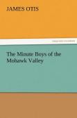 The Minute Boys Of The Mohawk Valley