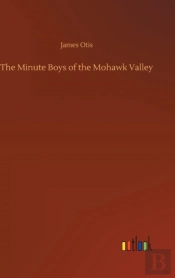 The Minute Boys Of The Mohawk Valley