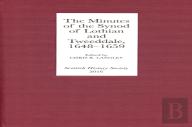 The Minutes Of The Synod Of Lothian And Tweeddale, 1648-1659