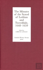 The Minutes Of The Synod Of Lothian And Tweeddale, 1648-1659