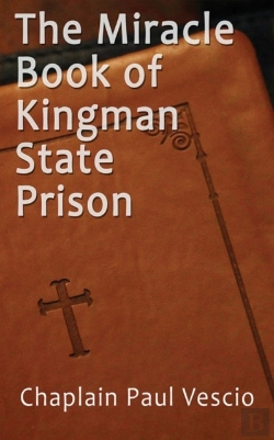 Bertrand.pt - The Miracle Book Of Kingman State Prison