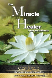 The Miracle Healer I Met In California