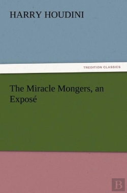 Bertrand.pt - The Miracle Mongers, An Expose