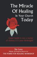 The Miracle Of Healing In Your Church Today