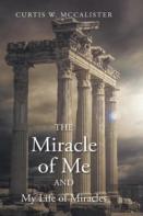 The Miracle Of Me And My Life Of Miracles