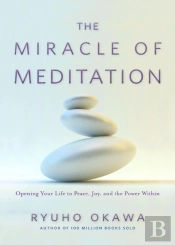The Miracle Of Meditation