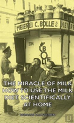 Bertrand.pt - The Miracle Of Milk - How To Use The Mil