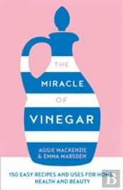 The Miracle Of Vinegar