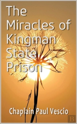 Bertrand.pt - The Miracles Of Kingman State Prison