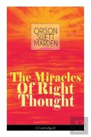 The Miracles Of Right Thought (Unabridged)