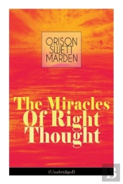 The Miracles Of Right Thought (Unabridged)
