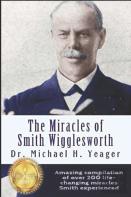 The Miracles Of Smith Wigglesworth