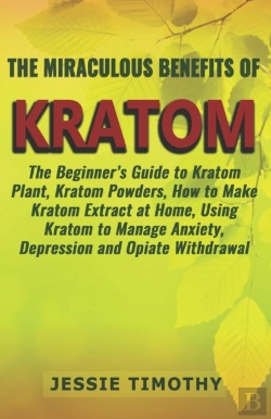 Bertrand.pt - The Miraculous Benefits Of  Kratom