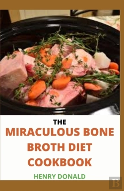 Bertrand.pt - The Miraculous Bone Broth Diet Cookbook