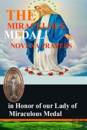 The Miraculous Medal Novena Prayers In Honor Of Our Lady Of Miraculous Medal