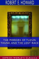 The Mirrors Of Tuzun Thune, And The Lost Race (Esprios Classics)