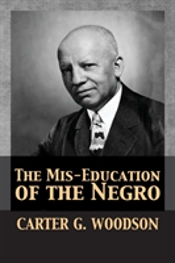 The Mis-Education Of The Negro
