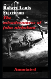 The Misadventures Of John Nicholson Annotated