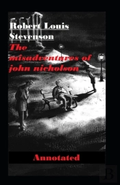 The Misadventures Of John Nicholson Annotated