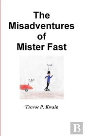 The Misadventures Of Mister Fast