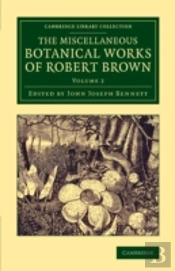 The Miscellaneous Botanical Works Of Robert Brown