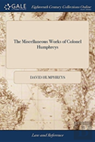 The Miscellaneous Works Of Colonel Humphreys