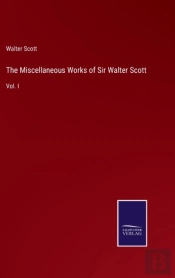 The Miscellaneous Works Of Sir Walter Scott