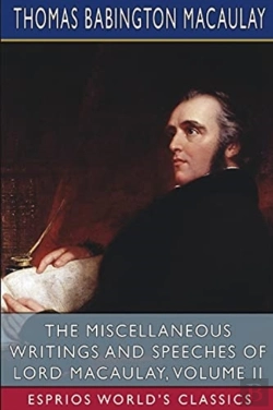 Bertrand.pt - The Miscellaneous Writings And Speeches Of Lord Macaulay, Volume Ii (Esprios Classics)