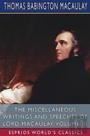 The Miscellaneous Writings And Speeches Of Lord Macaulay, Volume Iii (Esprios Classics)
