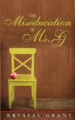 The Miseducation Of Ms. G