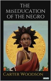 The Miseducation Of The Negro