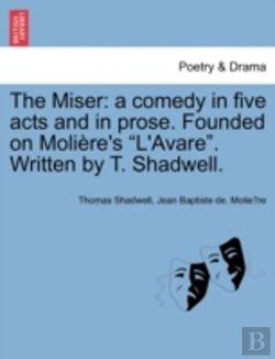 Bertrand.pt - The Miser: A Comedy In Five Acts And In