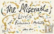 The Miserable Lives Of Fabulous Artists