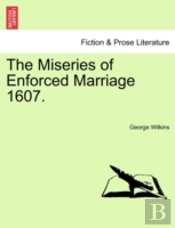 The Miseries Of Enforced Marriage 1607.