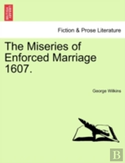 Bertrand.pt - The Miseries Of Enforced Marriage 1607.