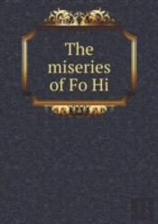 The Miseries Of Fo Hi