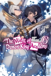 The Misfit Of Demon King Academy, Vol. 6 (Light Novel)