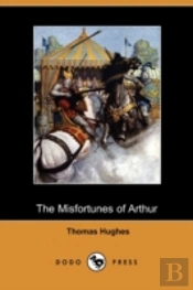 The Misfortunes Of Arthur (Dodo Press)