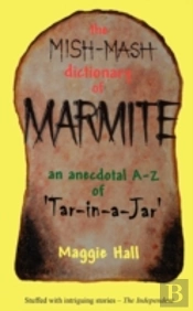 The Mish-Mash Dictionary Of Marmite