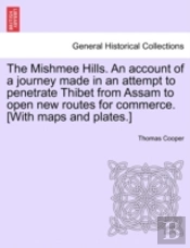 The Mishmee Hills. An Account Of A Journ