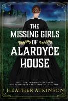 The Missing Girls Of Alardyce House