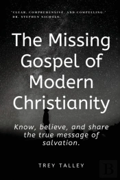 The Missing Gospel Of Modern Christianity