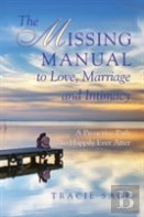 The Missing Manual To Love, Marriage And Intimacy
