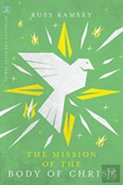 The Mission Of The Body Of Christ