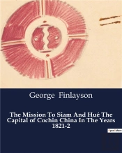 The Mission To Siam And Hue The Capital