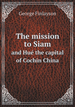 Bertrand.pt - The Mission To Siam And Hué The Capital Of Cochin China