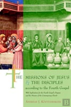 Bertrand.pt - The Missions Of Jesus And The Disciples According To The Fourth Gospel