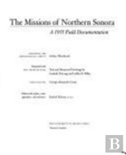The Missions Of Northern Sonora