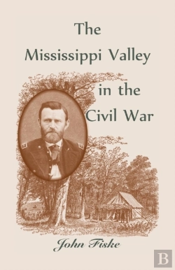 Bertrand.pt - The Mississippi Valley In The Civil War