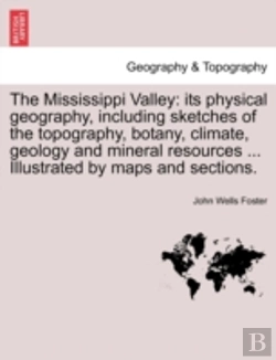 Bertrand.pt - The Mississippi Valley: Its Physical Geo